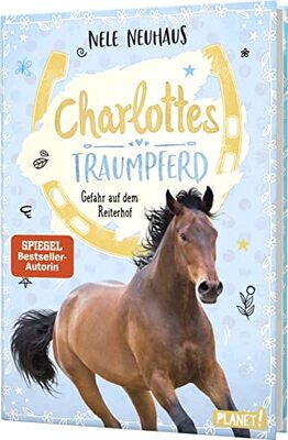 Alle Details zum Kinderbuch Charlottes Traumpferd 2: Gefahr auf dem Reiterhof: Pferderoman von der Bestsellerautorin (2) und ähnlichen Büchern
