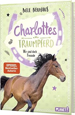 Alle Details zum Kinderbuch Charlottes Traumpferd 5: Wir sind doch Freunde: Pferderoman von der Bestsellerautorin (5) und ähnlichen Büchern