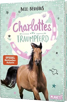 Alle Details zum Kinderbuch Charlottes Traumpferd 1: Charlottes Traumpferd: Pferderoman von der Bestsellerautorin (1) und ähnlichen Büchern