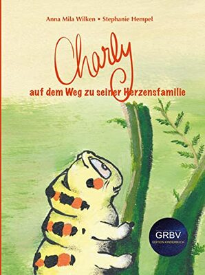 Alle Details zum Kinderbuch Charly auf dem Weg zu seiner Herzensfamilie und ähnlichen Büchern