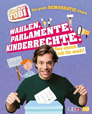 Checker Tobi - Der große Demokratie-Check: Wahlen, Parlamente, Kinderrechte – Das check ich für euch!: Die Sachbuchreihe zur beliebten TV-Serie für ... - (Die Checker-Tobi-Sachbuchreihe, Band 6) bei Amazon bestellen