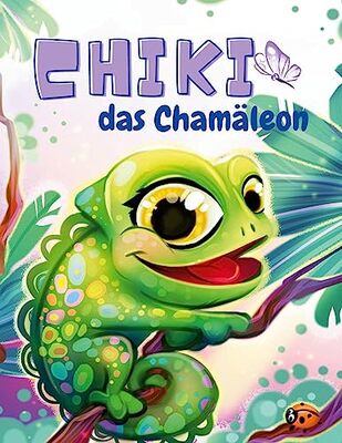 Alle Details zum Kinderbuch Chiki das Chamäleon und ähnlichen Büchern