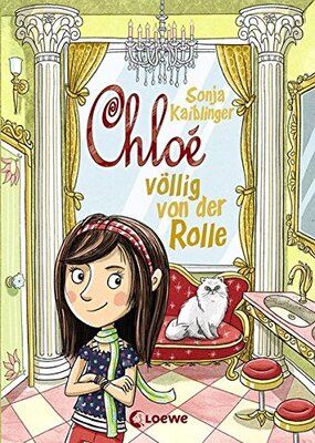 Alle Details zum Kinderbuch Chloé völlig von der Rolle (Band 1) und ähnlichen Büchern