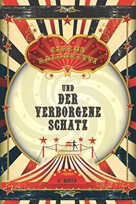 Circus Baldoretti und der verborgene Schatz: PoD Version bei Amazon bestellen