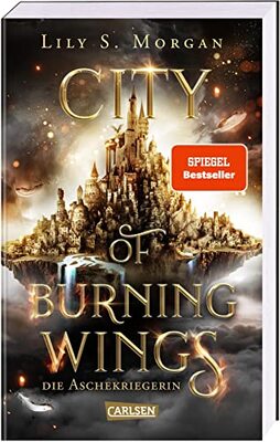 Alle Details zum Kinderbuch City of Burning Wings. Die Aschekriegerin: SPIEGEL-Bestseller. Mitreißender Fantasy-Liebesroman mit starker Heldin | Hochwertig ausgestattete Klappenbroschur und ähnlichen Büchern