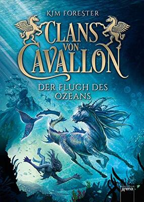 Alle Details zum Kinderbuch Clans von Cavallon (2). Der Fluch des Ozeans: Tier-Fantasy-Abenteuer ab 10 Jahre mit Kelpies und ähnlichen Büchern