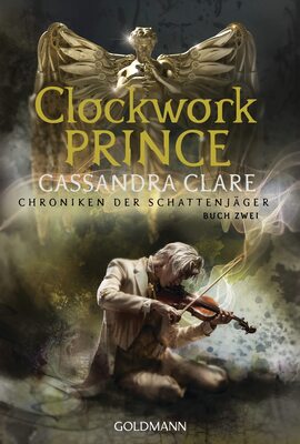 Alle Details zum Kinderbuch Clockwork Prince: Chroniken der Schattenjäger 2 und ähnlichen Büchern