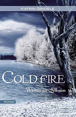 Alle Details zum Kinderbuch Cold Fire: Wächter der Illusion und ähnlichen Büchern