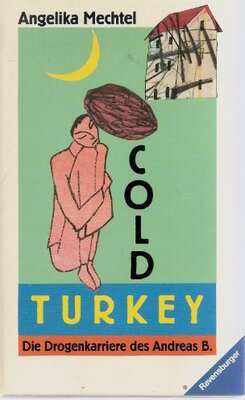 Cold Turkey: Die Drogenkarriere des Andreas B. (Jugendliteratur ab 12 Jahre) bei Amazon bestellen