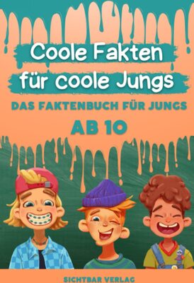 Alle Details zum Kinderbuch Coole Fakten für coole Jungs: Das Fakten-Buch für Jungs ab 10 (Unnützes Wissen für clevere Kids, Kinder, Teenager) und ähnlichen Büchern