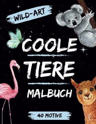Alle Details zum Kinderbuch Coole Tiere Malbuch - 40 schöne Motive zum Ausmalen: ab 8 Jahren,: Perfekt für junge Mädchen und Jungen und ähnlichen Büchern
