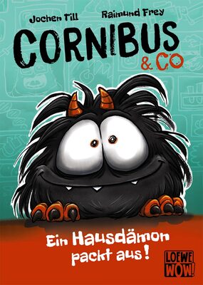 Alle Details zum Kinderbuch Cornibus & Co (Band 1) - Ein Hausdämon packt aus!: Präsentiert von Loewe Wow! - Wenn Lesen WOW! macht und ähnlichen Büchern