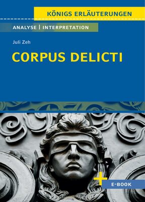 Corpus Delicti von Juli Zeh - Textanalyse und Interpretation: mit Zusammenfassung, Inhaltsangabe, Charakterisierung, Szenenanalyse, Prüfungsaufgaben uvm. (Königs Erläuterungen, Band 317) bei Amazon bestellen