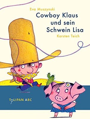 Alle Details zum Kinderbuch Cowboy Klaus und sein Schwein Lisa. Tulipan ABC: Lesestufe A und ähnlichen Büchern
