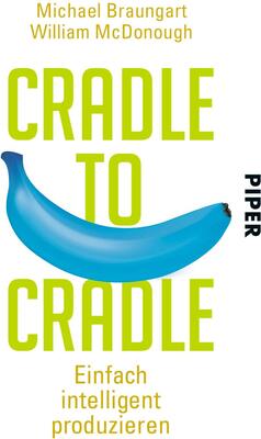 Alle Details zum Kinderbuch Cradle to Cradle: Einfach intelligent produzieren und ähnlichen Büchern