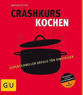 Alle Details zum Kinderbuch Crashkurs Kochen: Superschneller Erfolg für Einsteiger (GU Grundkochbücher) und ähnlichen Büchern