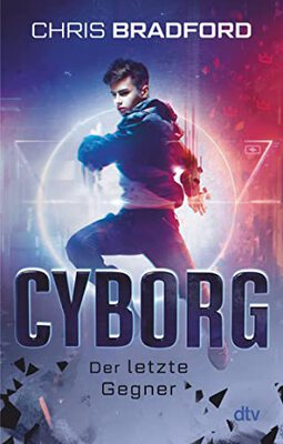 Cyborg – Der letzte Gegner: Sammelband mit packendem neuen Finale ab 12 (Das letzte Level-Reihe, Band 3) bei Amazon bestellen