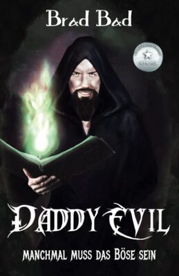 Alle Details zum Kinderbuch Daddy Evil - manchmal muss das Böse sein: Satirischer Fantasy-Roman mit schwarzem Humor und ähnlichen Büchern