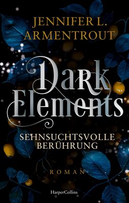 Alle Details zum Kinderbuch Dark Elements 3 - Sehnsuchtsvolle Berührung: Die SPIEGEL-Bestsellerreihe jetzt im umwerfenden neuen Look! | Von der TikTok-Sensation und internationalen Bestsellerautorin Jennifer L. Armentrout und ähnlichen Büchern