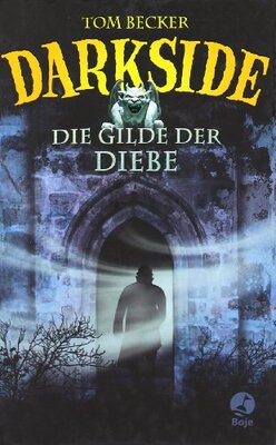 Alle Details zum Kinderbuch Darkside - Die Gilde der Diebe (Boje) und ähnlichen Büchern