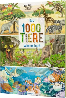 Das 1000 Tiere-Wimmelbuch: Heimische Tiere & Tiere aus aller Welt bei Amazon bestellen