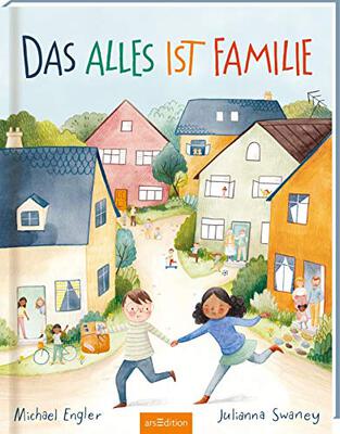 Alle Details zum Kinderbuch Das alles ist Familie: Bilderbuch, Familienkonstellationen, Diversität und Vielfalt, Kinder ab 4 Jahre und ähnlichen Büchern