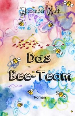 Alle Details zum Kinderbuch Das Bee-Team und ähnlichen Büchern