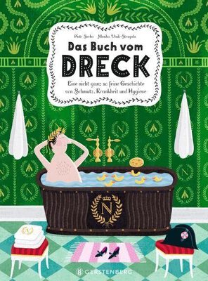 Das Buch vom Dreck: Eine nicht ganz so feine Geschichte von Schmutz, Krankheit und Hygiene bei Amazon bestellen