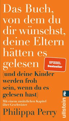 Alle Details zum Kinderbuch Das Buch, von dem du dir wünschst, deine Eltern hätten es gelesen: (und deine Kinder werden froh sein, wenn du es gelesen hast) | Nr. 1-Bestseller-Ratgeber der Psychotherapeutin und ähnlichen Büchern