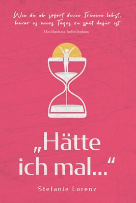 Alle Details zum Kinderbuch Das Buch zur Selbstfindung: „Hätte ich mal...“ - Wie du ab sofort deine Träume lebst, bevor es eines Tages zu spät dafür ist („Mein neues Ich“, Band 1) und ähnlichen Büchern