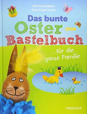 Alle Details zum Kinderbuch Das bunte Bastelbuch Ostern ... für die ganze Familie (Rätsel, Spaß, Spiele) und ähnlichen Büchern