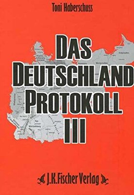 Alle Details zum Kinderbuch Das Deutschland Protokoll 3 und ähnlichen Büchern