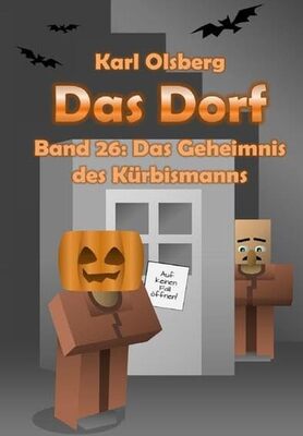 Alle Details zum Kinderbuch Das Dorf / Das Dorf Band 26: Das Geheimnis des Kürbismanns und ähnlichen Büchern