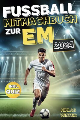 Alle Details zum Kinderbuch Das Fußball Mitmachbuch zur EM 2024 - Entdecke aktuelle Spielpläne zum Ausfüllen, spannende Rekorde und alle Höhepunkte der Europameisterschaft 2024 ... | Das perfekte Geschenk für alle Fußballfans und ähnlichen Büchern