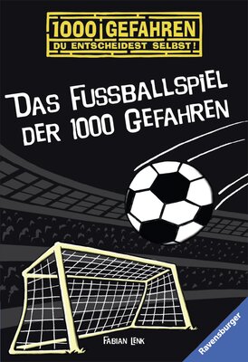 Alle Details zum Kinderbuch Das Fußballspiel der 1000 Gefahren: 1000 Gefahren. Du entscheidest selbst! und ähnlichen Büchern