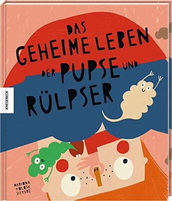 Alle Details zum Kinderbuch Das geheime Leben der Pupse und Rülpser: Sachbilderbuch für Kinder ab 4 Jahren und ähnlichen Büchern