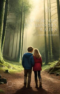 Alle Details zum Kinderbuch Das Geheimnis des magischen Waldes: 5 Minuten Geschichten für Kinder und ähnlichen Büchern
