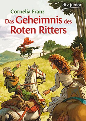 Alle Details zum Kinderbuch Das Geheimnis des Roten Ritters: Ein Abenteuer aus dem Mittelalter und ähnlichen Büchern