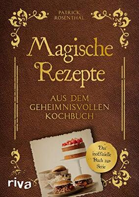 Magische Rezepte aus dem geheimnisvollen Kochbuch: Das inoffizielle Buch zur Serie bei Amazon bestellen