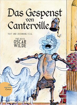 Alle Details zum Kinderbuch Das Gespenst von Canterville (Ein Anaconda-Comic): Comic frei nach Oscar Wilde und ähnlichen Büchern