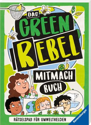 Alle Details zum Kinderbuch Das Green Rebel Mitmachbuch: Rätselspaß für Umwelthelden und ähnlichen Büchern