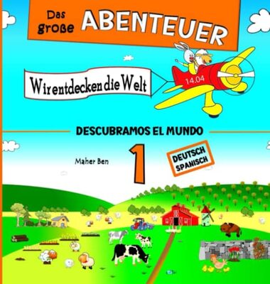 Alle Details zum Kinderbuch Das große Abenteuer 1: Wir entdecken die Welt: Zweisprachige Kindergeschichten auf Deutsch & Spanisch: Erziehen Sie Ihr Kind Zweisprachig in Deutsch und Spanisch (Spanisch für kinder, Band 1) und ähnlichen Büchern