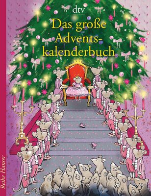 Alle Details zum Kinderbuch Das große Adventskalenderbuch Die Weihnachtsmäuse und die Prinzessin, die schon alles hatte (Reihe Hanser) und ähnlichen Büchern