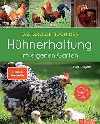 Alle Details zum Kinderbuch Das große Buch der Hühnerhaltung im eigenen Garten: Pflege, Haltung, Rassen und ähnlichen Büchern