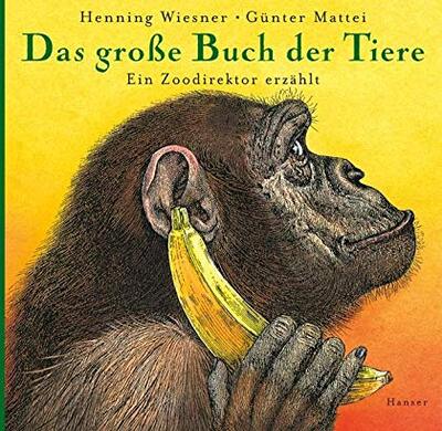 Alle Details zum Kinderbuch Das große Buch der Tiere: Ein Zoodirektor erzählt und ähnlichen Büchern
