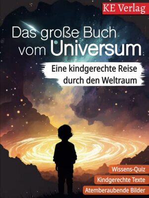 Alle Details zum Kinderbuch Das grosse Buch vom Universum - Spannendes Wissen über den Weltraum, Sterne und Planeten: Eine kindgerechte Reise durch den Weltraum und ähnlichen Büchern