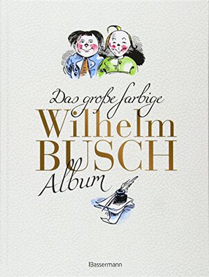 Alle Details zum Kinderbuch Das große farbige Wilhelm Busch Album und ähnlichen Büchern