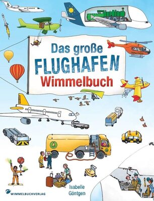 Alle Details zum Kinderbuch Flughafen Wimmelbuch: Kinderbücher ab 2 Jahre - Fliegen mit Kindern: Das große Wimmelbilderbuch mit vielen Flugzeugen und Fahrzeugen und ähnlichen Büchern