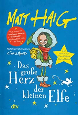 Alle Details zum Kinderbuch Das große Herz der kleinen Elfe: Das besondere Geschenkbuch zu Weihnachten und ähnlichen Büchern