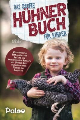 Alle Details zum Kinderbuch Das große Hühner Buch für Kinder: Wissenswerte Fakten über die Haltung und Versorgung von Hühnern inkl. Hühner-Quiz und zahlreichen Spielen zum Ausfüllen. und ähnlichen Büchern